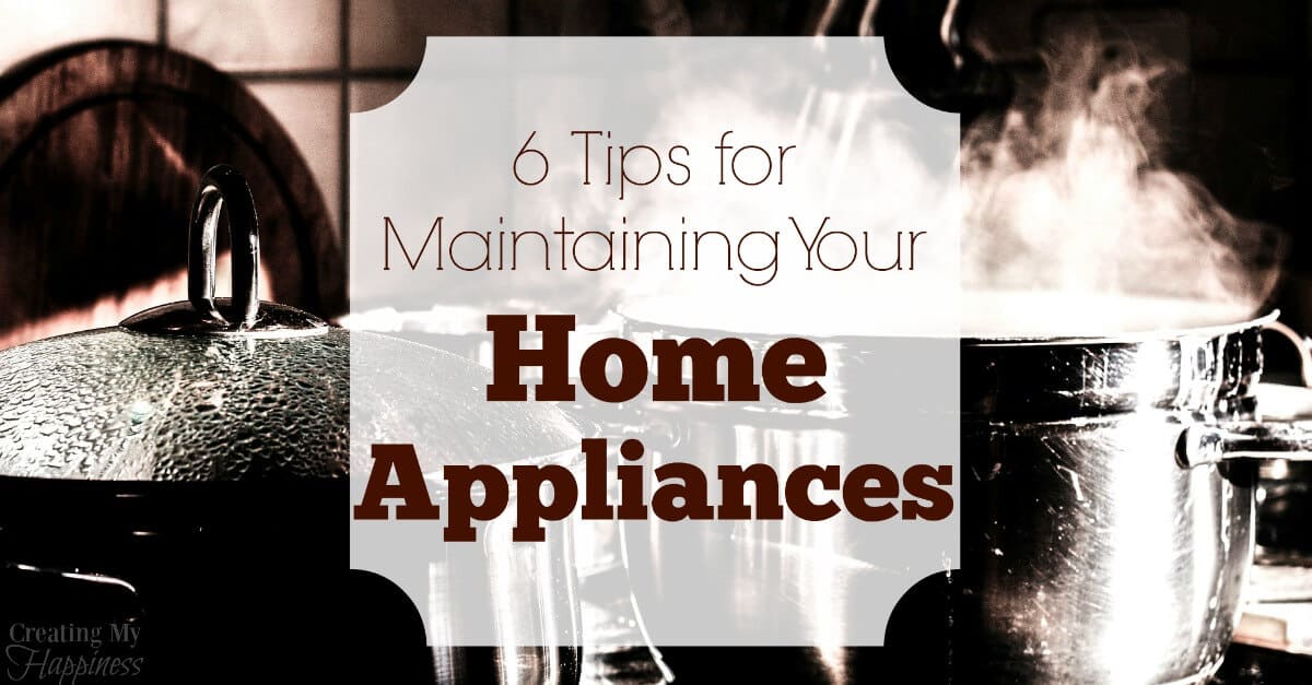 6 Tips for Maintaining Your Home Appliances Properly Best Practices For Maintaining Home Electronics