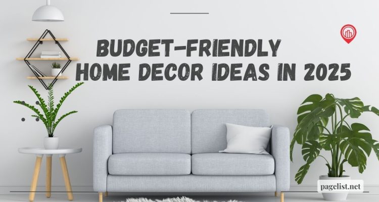 Budget-Friendly Home Decoration Tips for Every Space