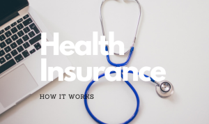 How Health Insurance Works For Families And Individuals How Health Insurance Works For Families And Individuals