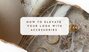 Best Accessories To Elevate A Simple Look Now