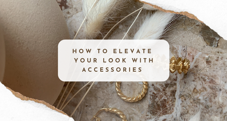 Best Accessories To Elevate A Simple Look Now