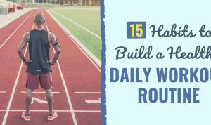 Develop A Healthy Exercise Routine for a Better Life